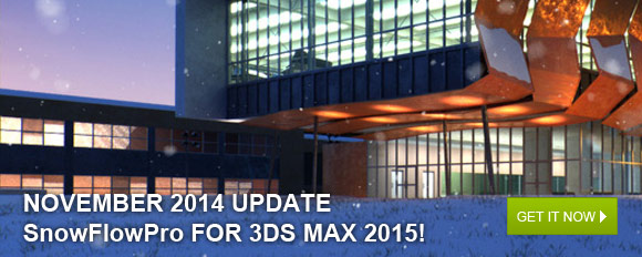 November 2014 Update: SnowFlowPro for 3ds Max 2015!